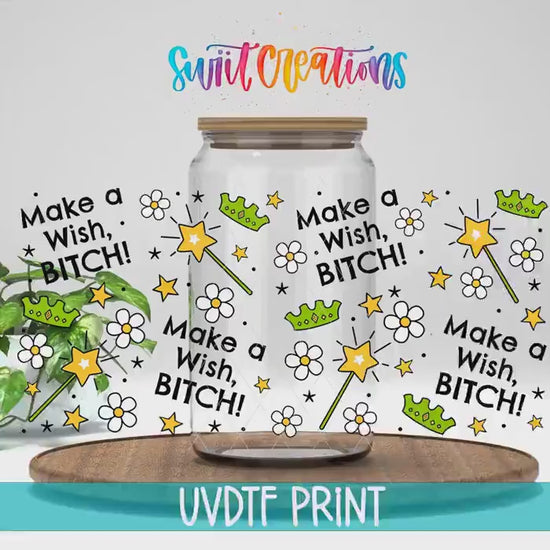 Video of the Make a Wish B*tch UV DTF full wrap