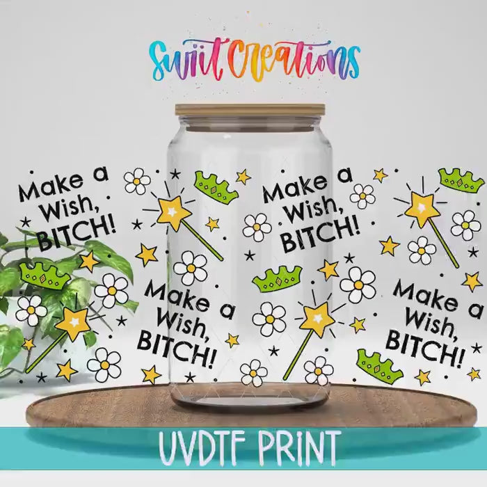 Video of the Make a Wish B*tch UV DTF full wrap