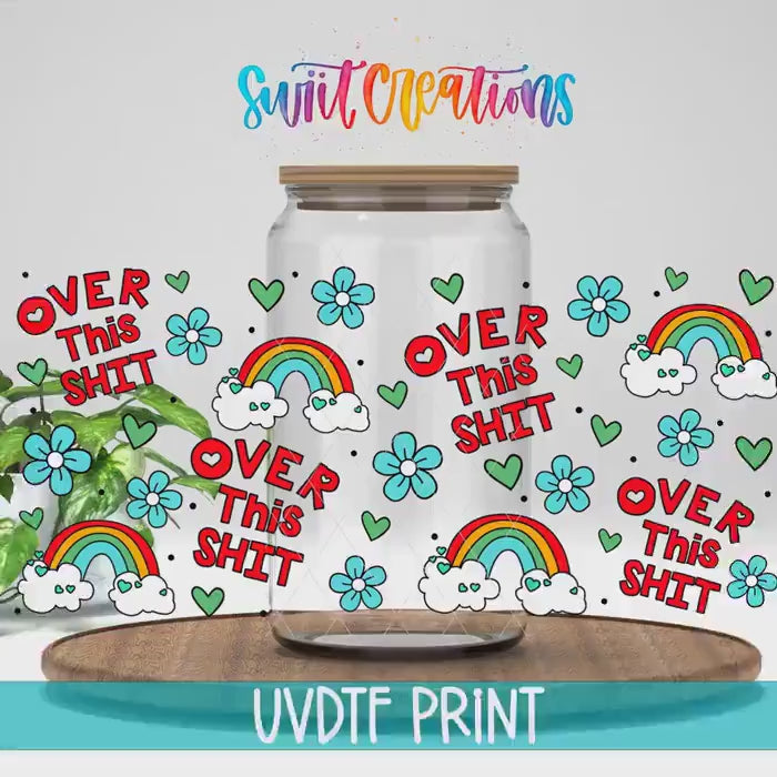 Video of the Over This Sh*t UV DTF full wrap