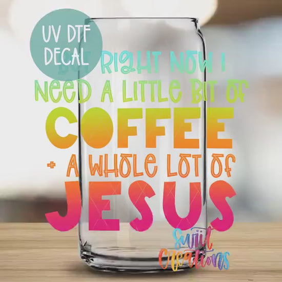 Video of the Coffee and a Whole Lot of Jesus UV DTF transfer