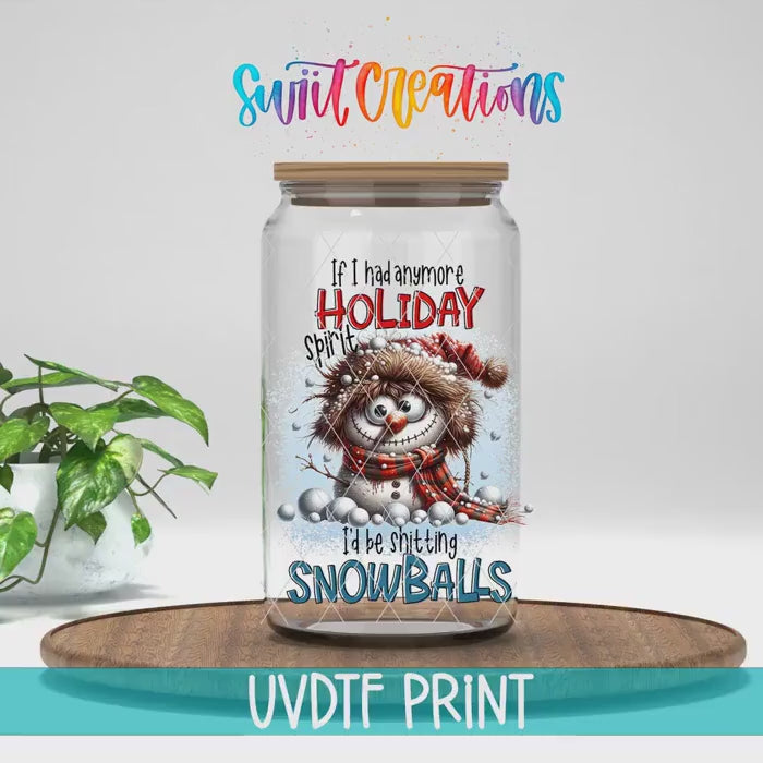 Video of the If I Had Anymore Holiday Spirit UV DTF transfer