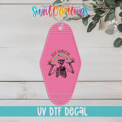 I’m Over It Skeleton Rainbow Motel Keychain UV DTF Transfer | MK674