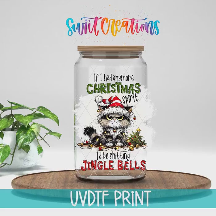 Video of the If I Had Anymore Christmas Spirit UV DTF transfer