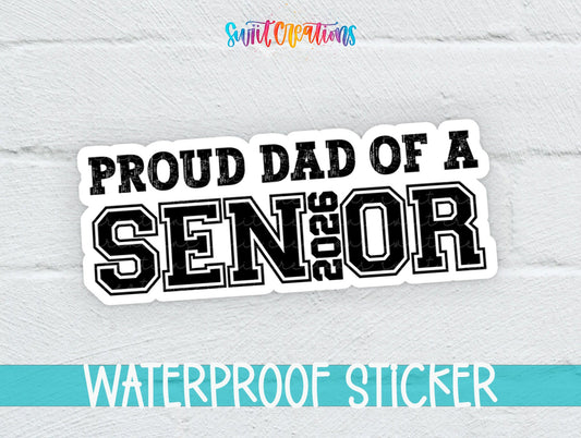 Proud Dad of a 2026 Senior Sticker | Glossy Waterproof Graduation Decal | SS1510 - Swiit Creations
