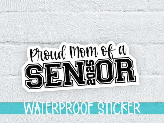 Proud Mom of a 2025 Senior Sticker SS918 - Swiit Creations