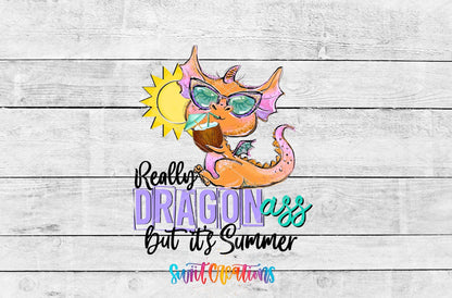 Really Dragon A*s But It's Summer UV DTF transfer artwork on a white wood background