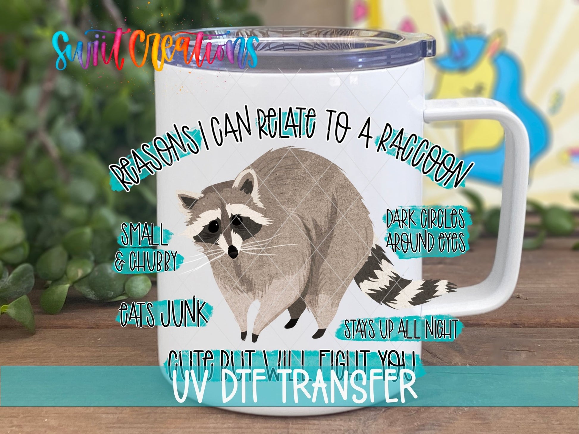 Relate to a Raccoon UV DTF transfer displayed on a white coffee mug from Swiit Creations