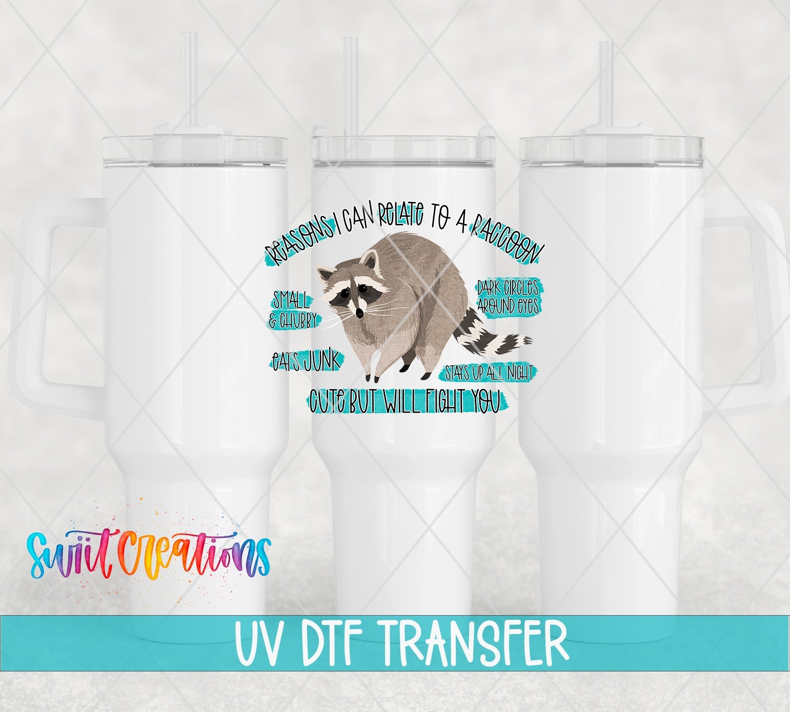 Relate to a Raccoon UV DTF transfer applied to a white tumbler set from Swiit Creations