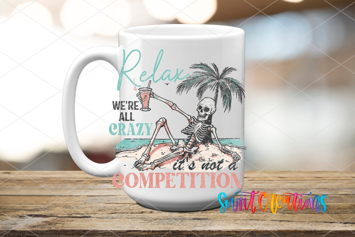 Relax We're All Crazy UV DTF transfer on a white ceramic coffee mug