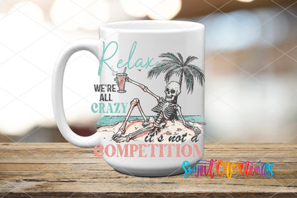 Relax We're All Crazy UV DTF transfer on a white ceramic coffee mug