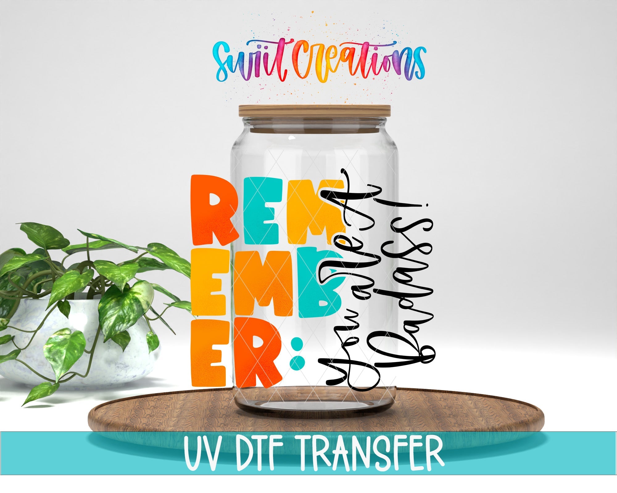 Remember You Are A Badass UV DTF Cup Decal | UV422 - Swiit Creations