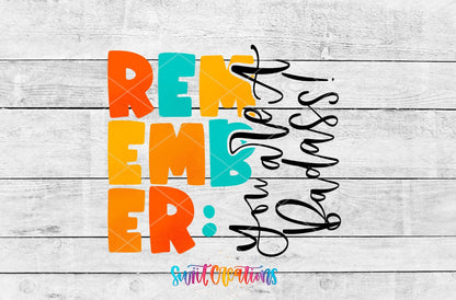 Remember You Are a Bada*s UV DTF transfer artwork on a white wood background