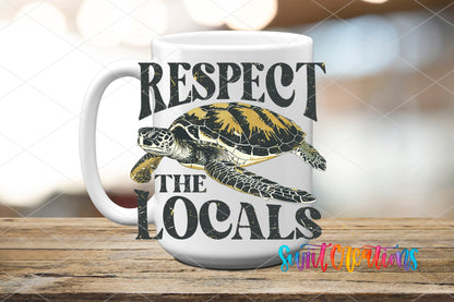 Respect the Locals UV DTF transfer on a white ceramic coffee mug
