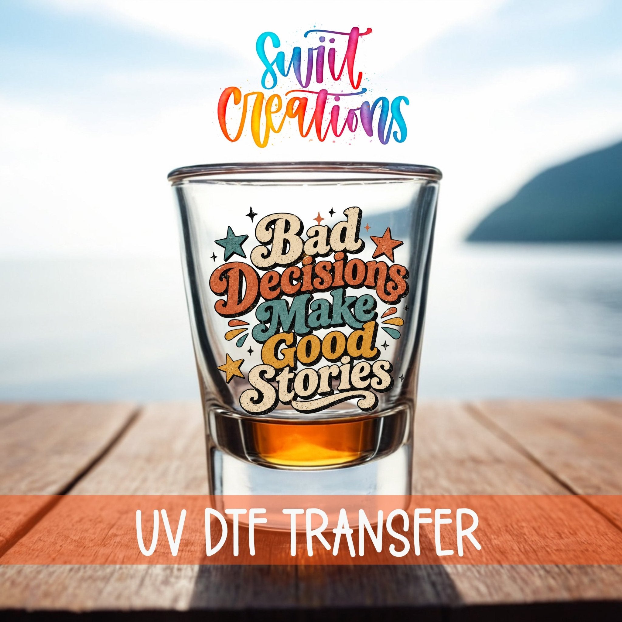 Retro Bad Decisions Shot Glass UV DTF Transfer | Funny Party Barware Wrap | SG2041 - Swiit Creations