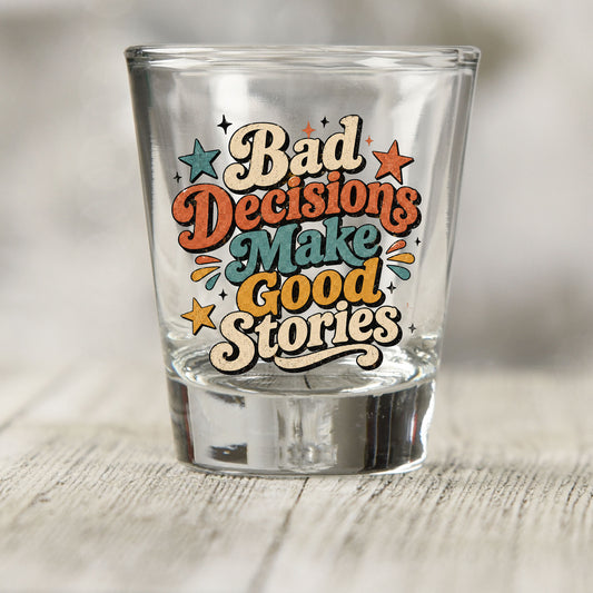 Retro Bad Decisions shot glass UV DTF transfer with star accent details on a clear shot glass