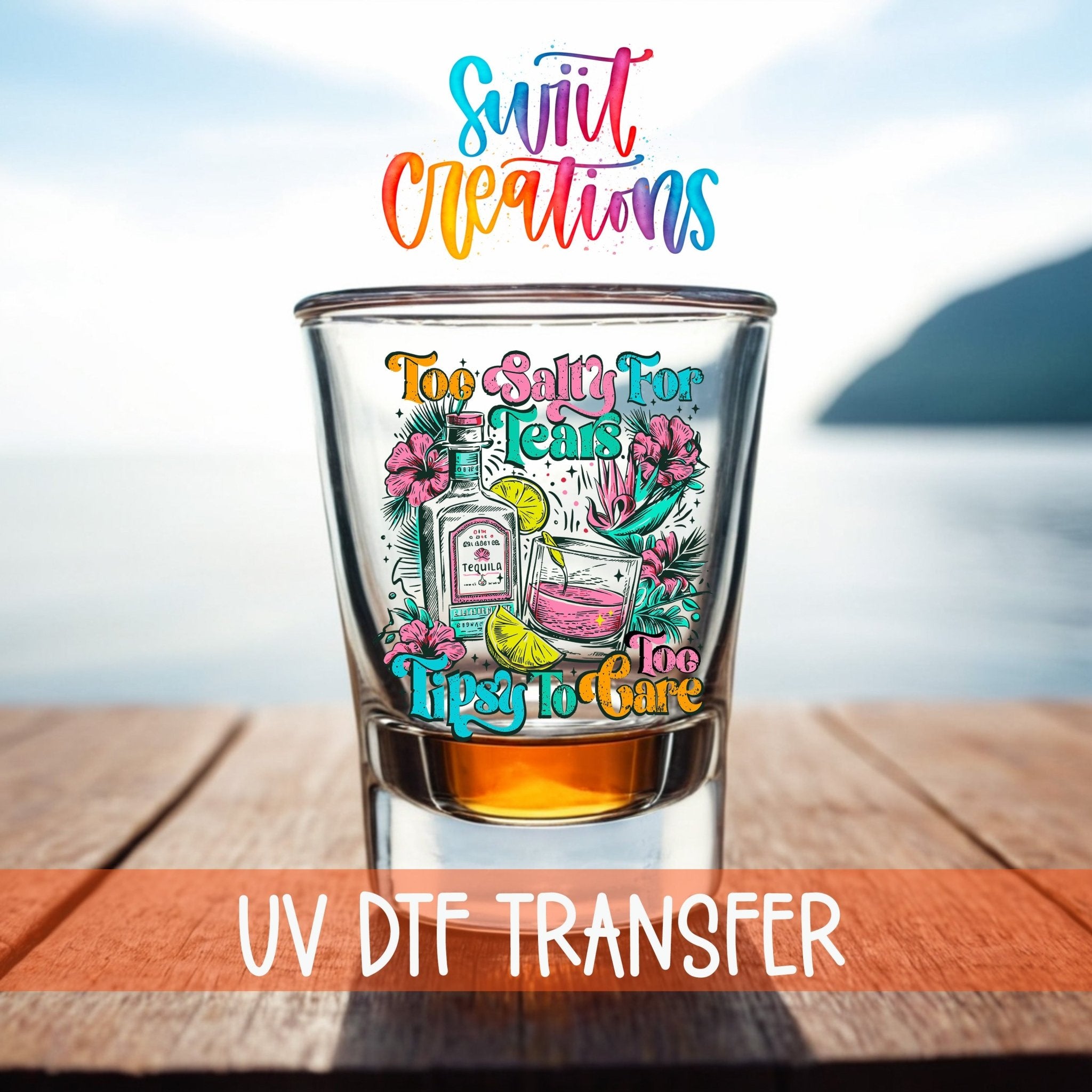 Retro Shot Glass Transfer Tequila Too Salty To Care UV DTF | SG2049 - Swiit Creations