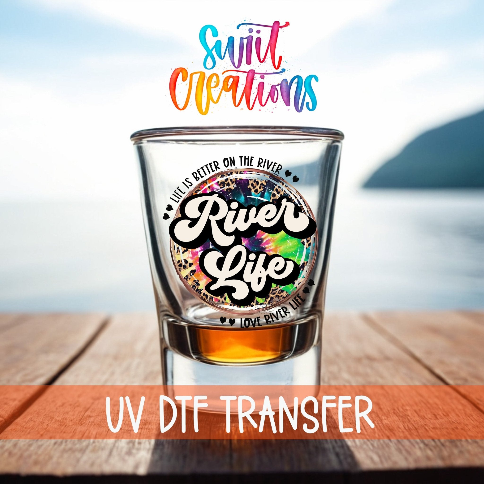 River Life UV DTF Shot Glass Transfer | SG867 - Swiit Creations