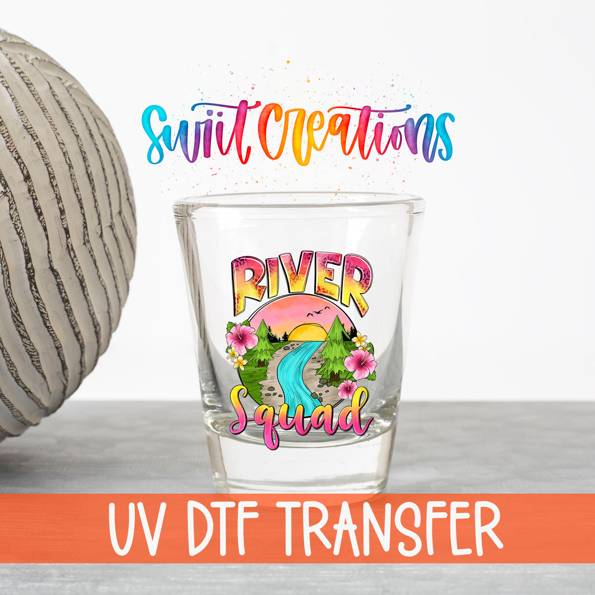 River Squad UV DTF transfer on a clear shot glass with the Swiit Creations logo and UV DTF Transfer banner