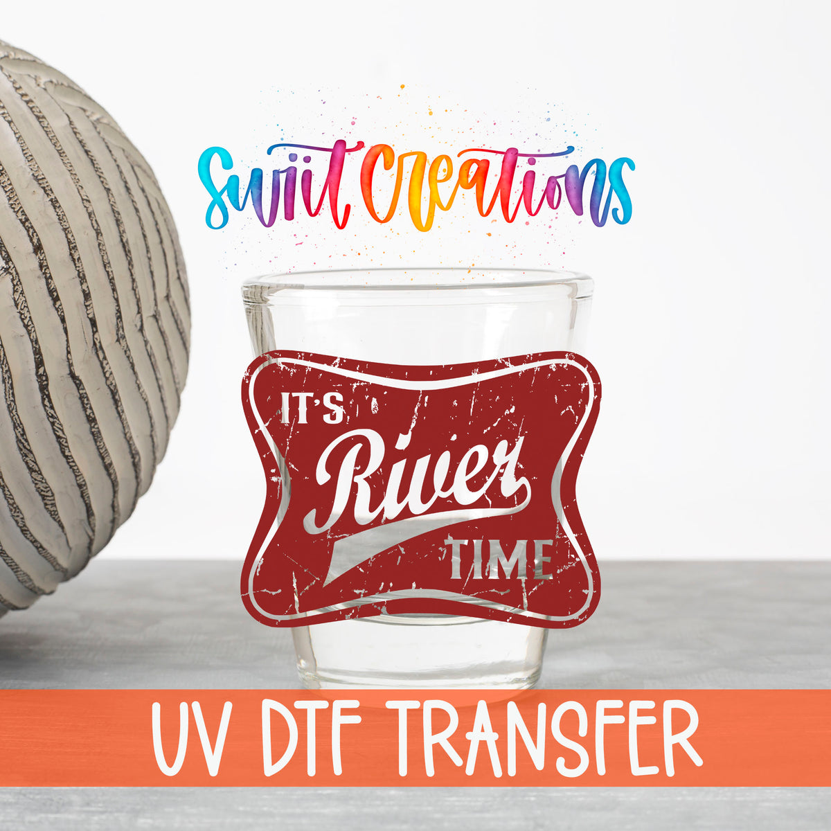 River Time UV DTF transfer on a clear shot glass with the Swiit Creations logo and UV DTF Transfer banner