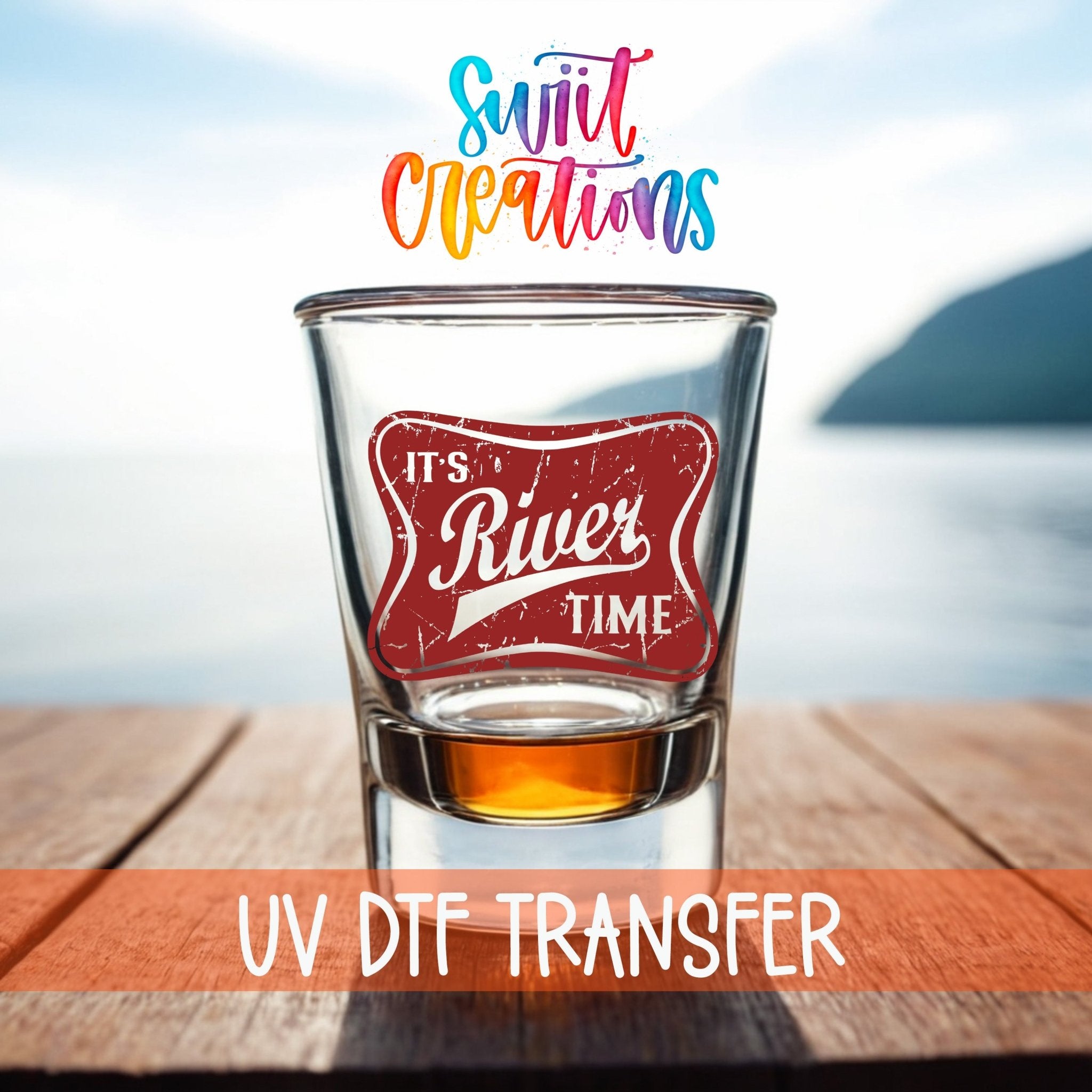 River Time UV DTF Shot Glass Transfer | SG866 - Swiit Creations