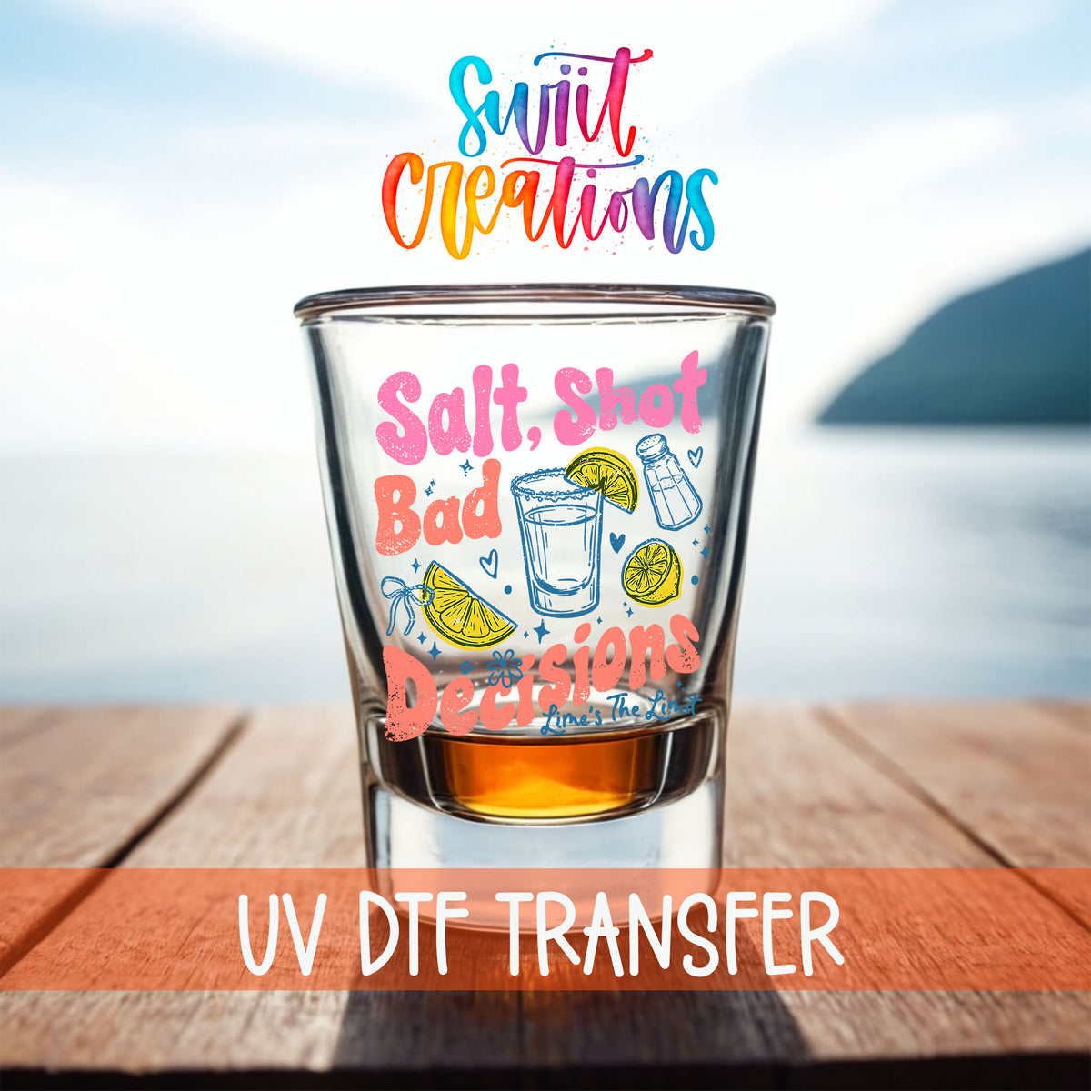 Salt Shot Bad Decisions shot glass UV DTF transfer on a filled shot glass on a dock by the water