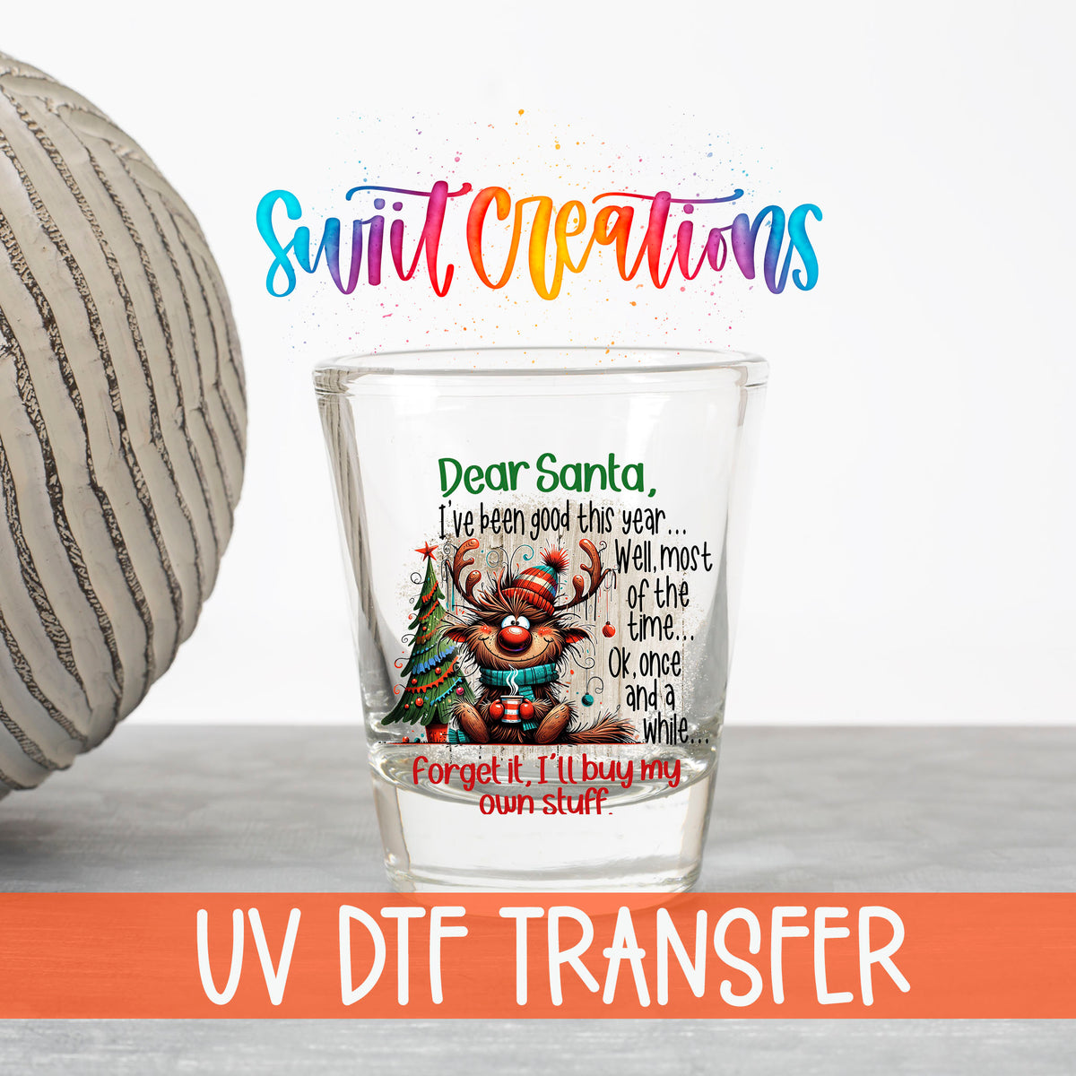Santa I've Been Good Christmas UV DTF transfer on a clear shot glass with the Swiit Creations logo and UV DTF Transfer banner