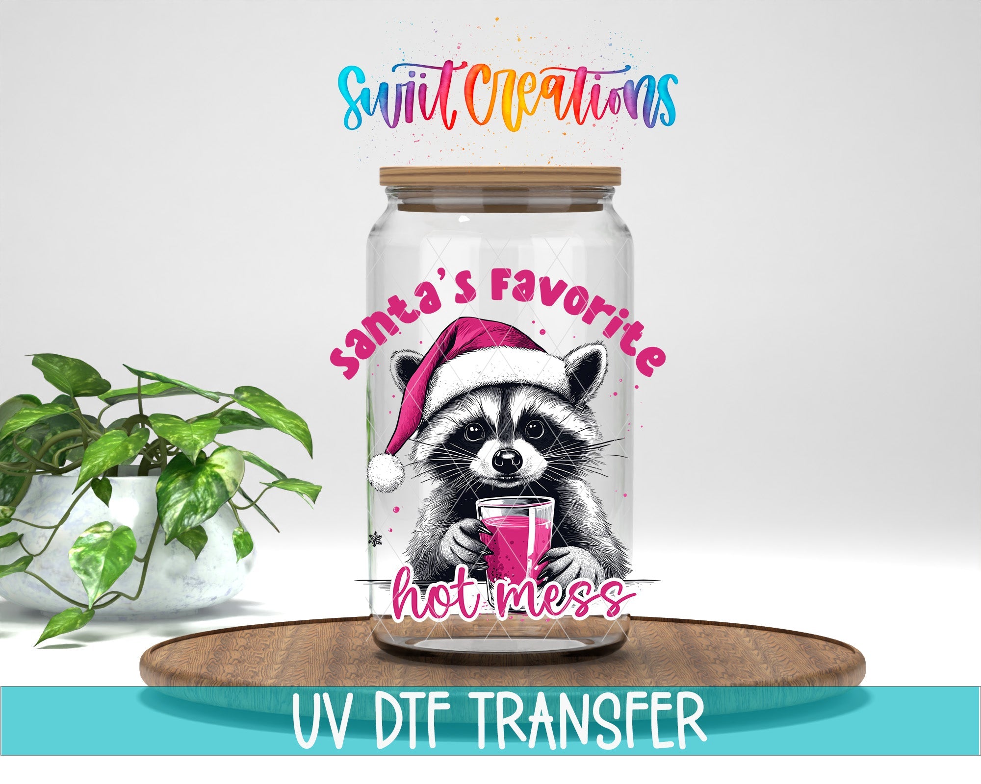 Swiit Creations UV DTF Santa’s Favorite Hot Mess Raccoon transfer displayed on a clear jar mockup