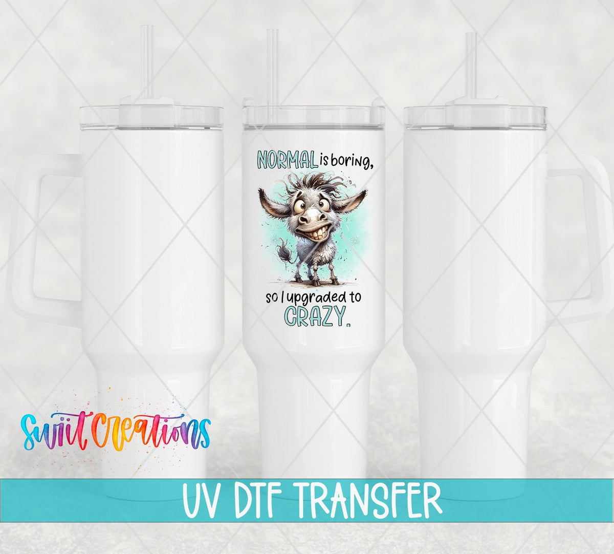 Normal Is Boring UV DTF transfer on white 40 oz tumblers