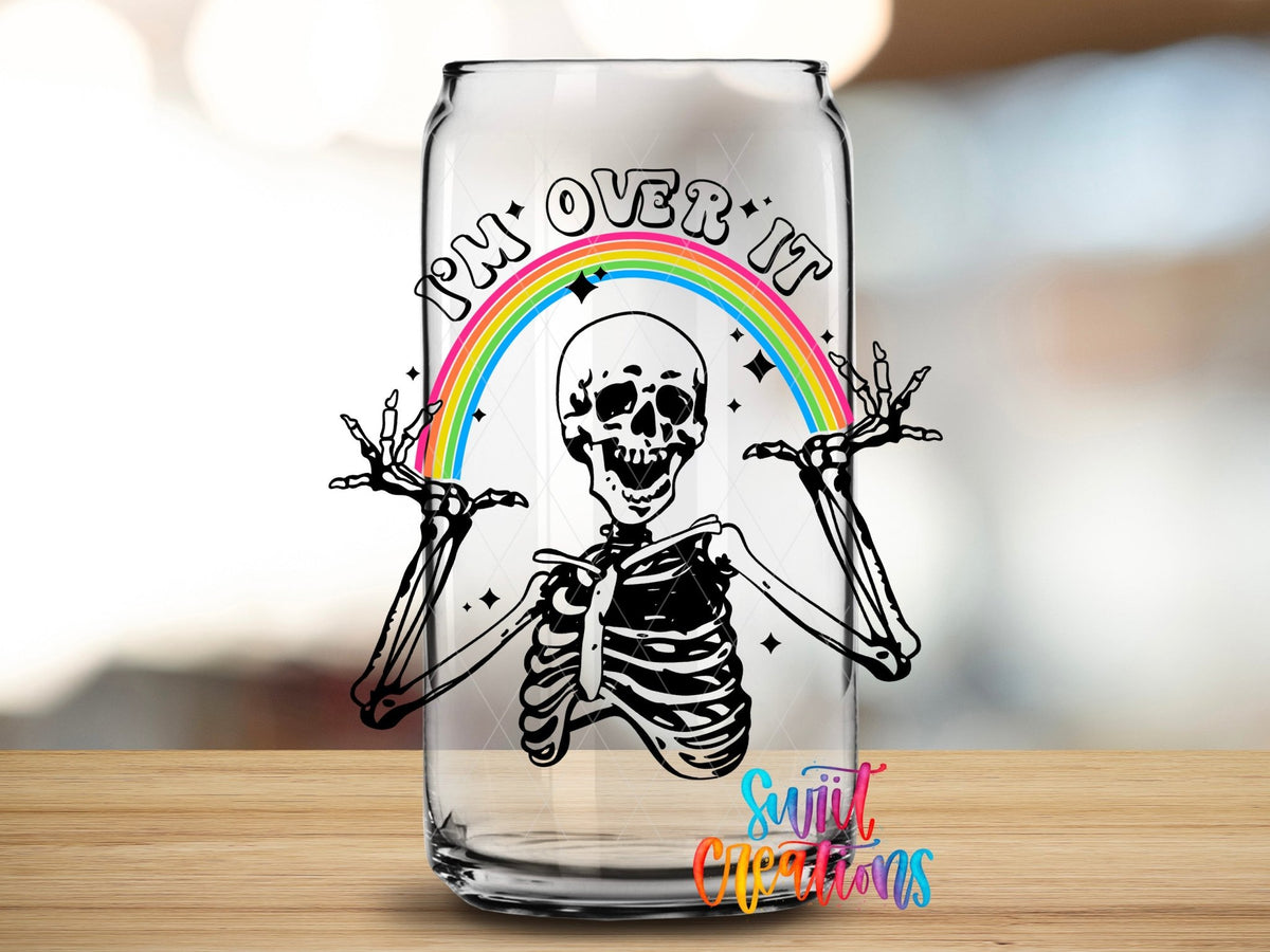 Sassy Skeleton I’m Over It Rainbow UV DTF Cup Decal | UV674 - Swiit Creations