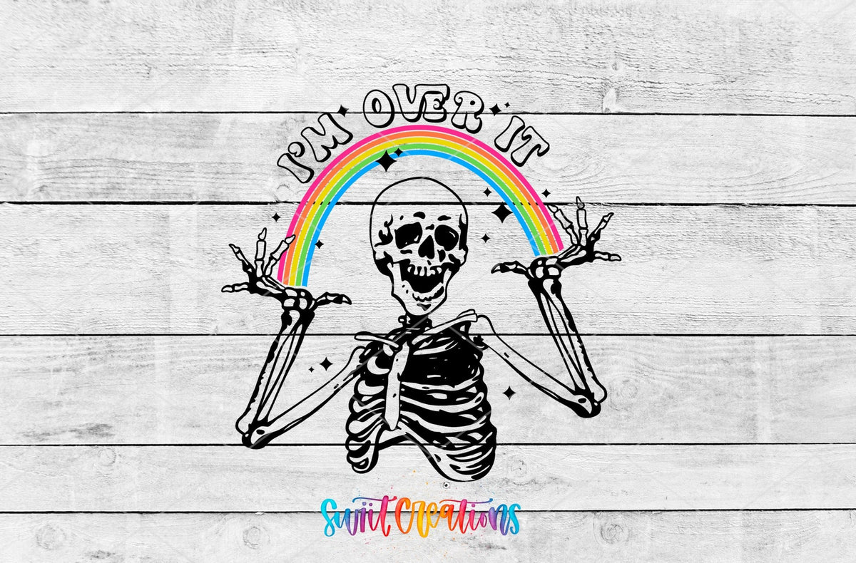 I'm Over It UV DTF transfer artwork on a white wood background