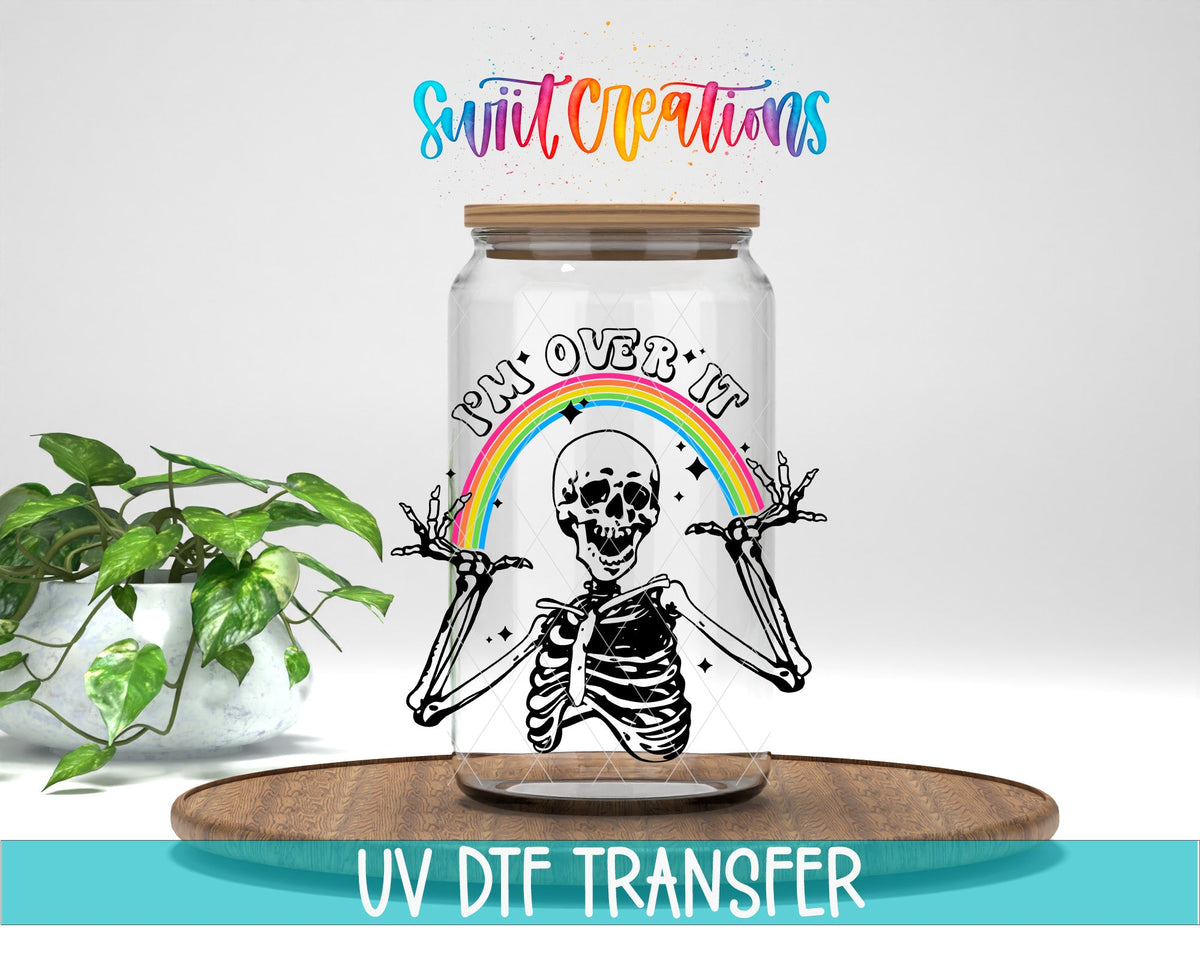 Sassy Skeleton I’m Over It Rainbow UV DTF Cup Decal | UV674 - Swiit Creations