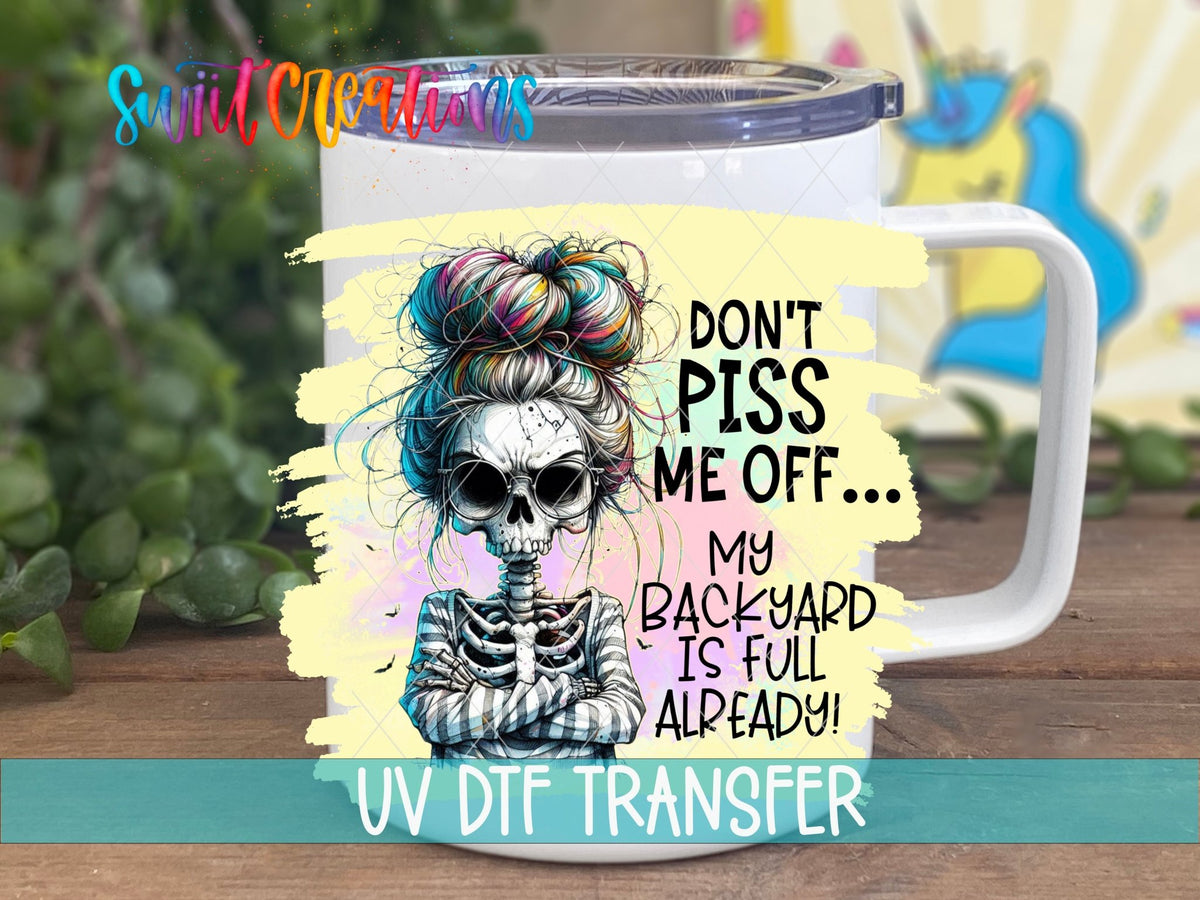 Don't P*ss Me Off UV DTF transfer on a white stainless steel mug with a lid