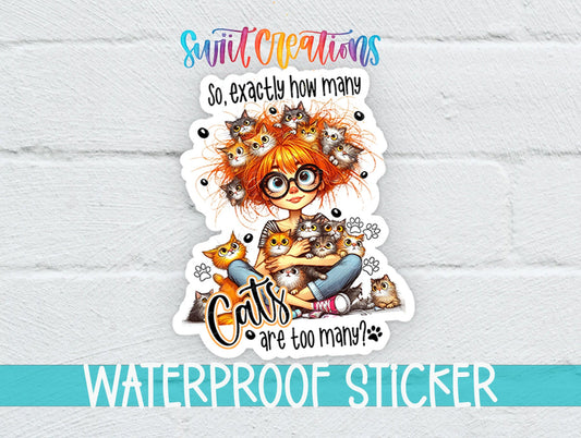 So Exactly How Many Cats is Too Many Sticker SS990 - Swiit Creations
