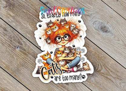 So Exactly How Many Cats is Too Many Sticker SS990 - Swiit Creations