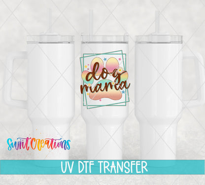 Dog Mama UV DTF transfer on white 40 oz tumblers