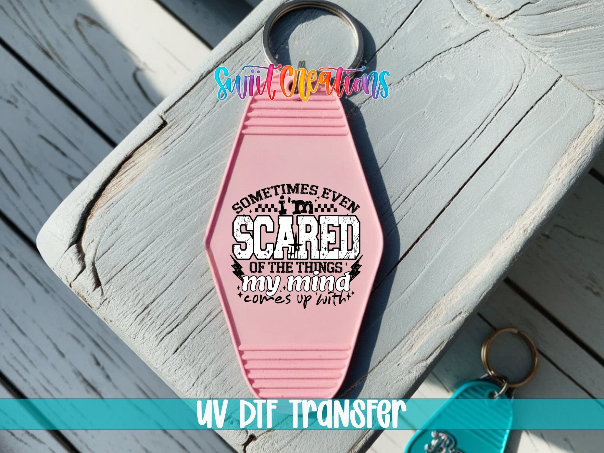 Sometimes Even Im Scared Of My Mind Motel Keychain UV DTF Transfer | MK1585 - Swiit Creations