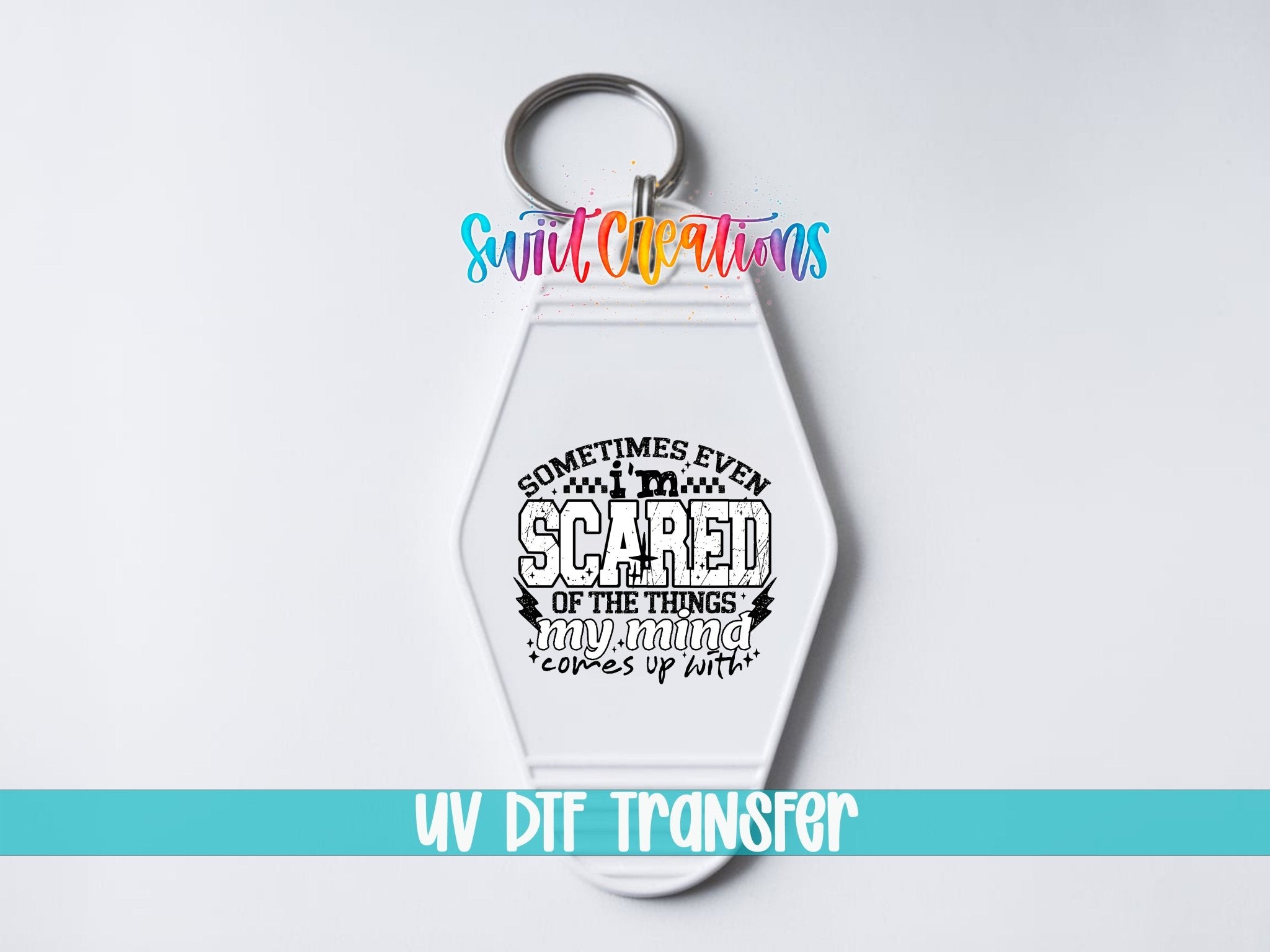 Sometimes Even Im Scared Of My Mind Motel Keychain UV DTF Transfer | MK1585 - Swiit Creations