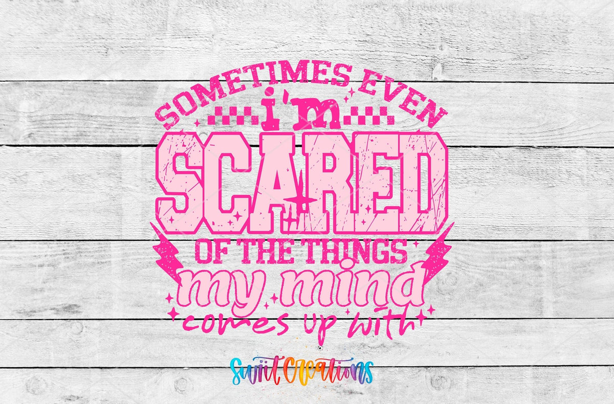 Sometimes Even I'm Scared pink letters UV DTF transfer artwork on a white wood background