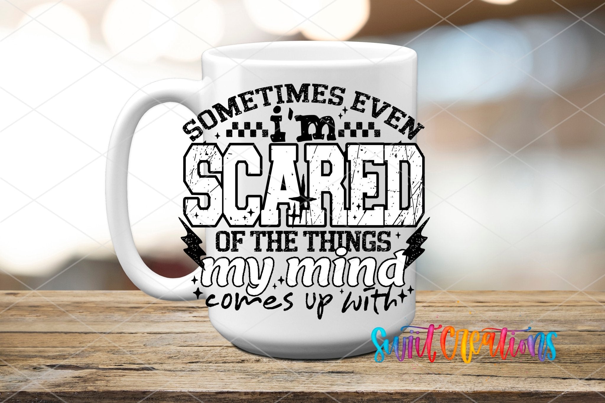 Sometimes Even I’m Scared UV DTF transfer displayed on a white ceramic mug from Swiit Creations