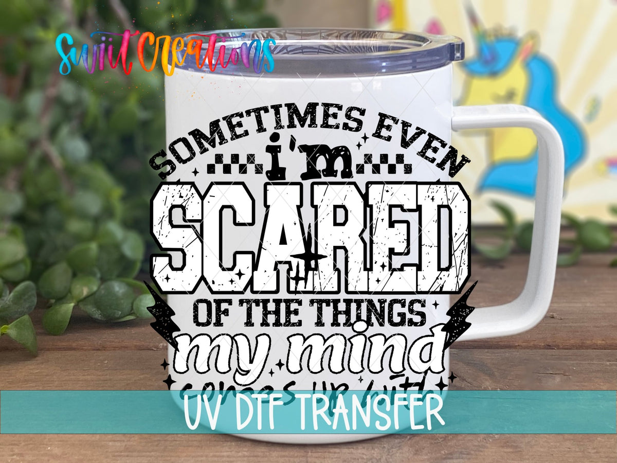 Sometimes Even I'm Scared UV DTF transfer on a white stainless steel mug with a lid