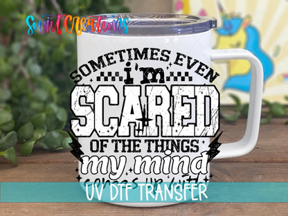 Sometimes Even I'm Scared UV DTF transfer on a white stainless steel mug with a lid
