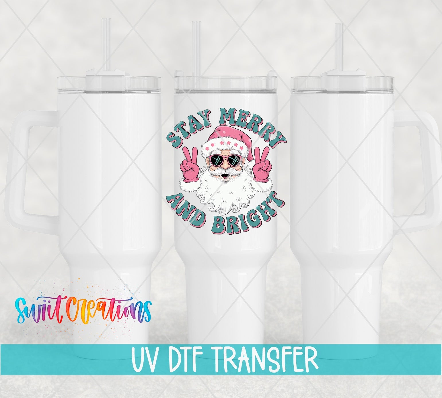 Swiit Creations UV DTF Stay Merry and Bright Santa transfer shown on a white tumbler set