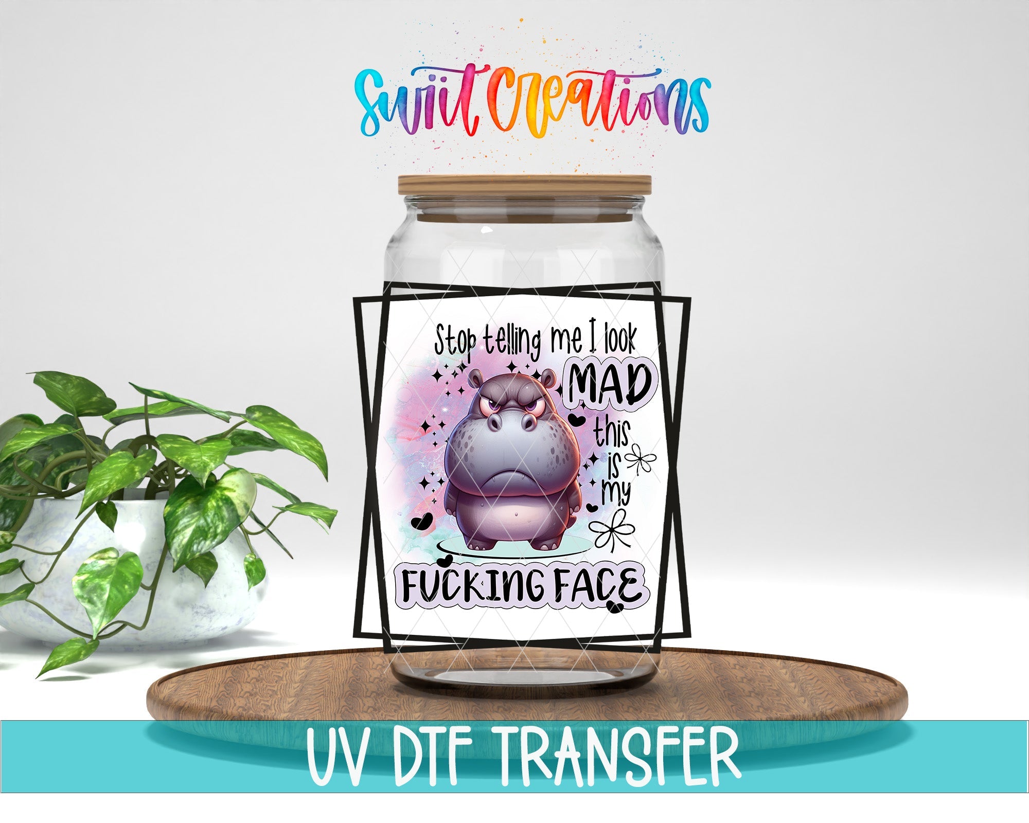 Stop Tell Me I Look Mad This Is My Fucking Face UV DTF Cup Decal | UV857 - Swiit Creations