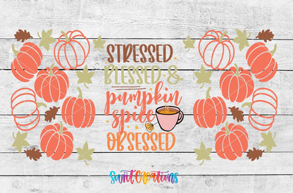 Stressed Blessed Pumpkin Spice Obsessed UV DTF Transfer Tumbler Wrap | Fall Coffee | DTF162 - Swiit Creations