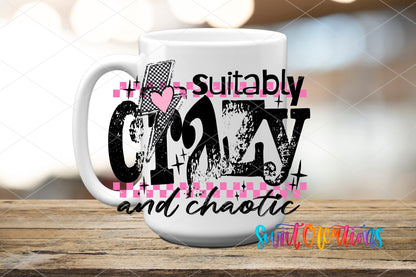Suitably Crazy and Chaotic UV DTF transfer on a white ceramic coffee mug