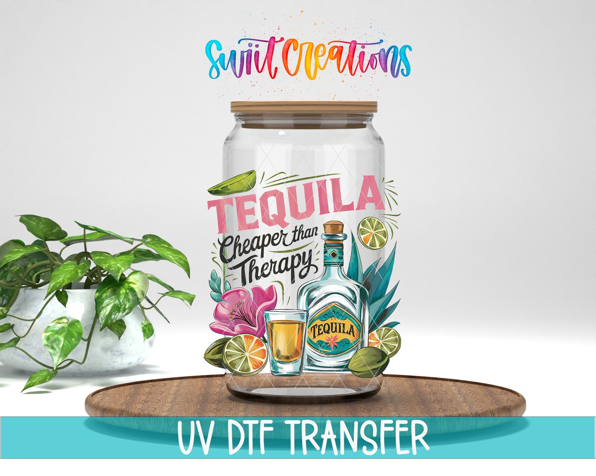 Summer Drinking Tequila Cheaper Than Therapy UV DTF transfer displayed on a clear jar mockup from Swiit Creations