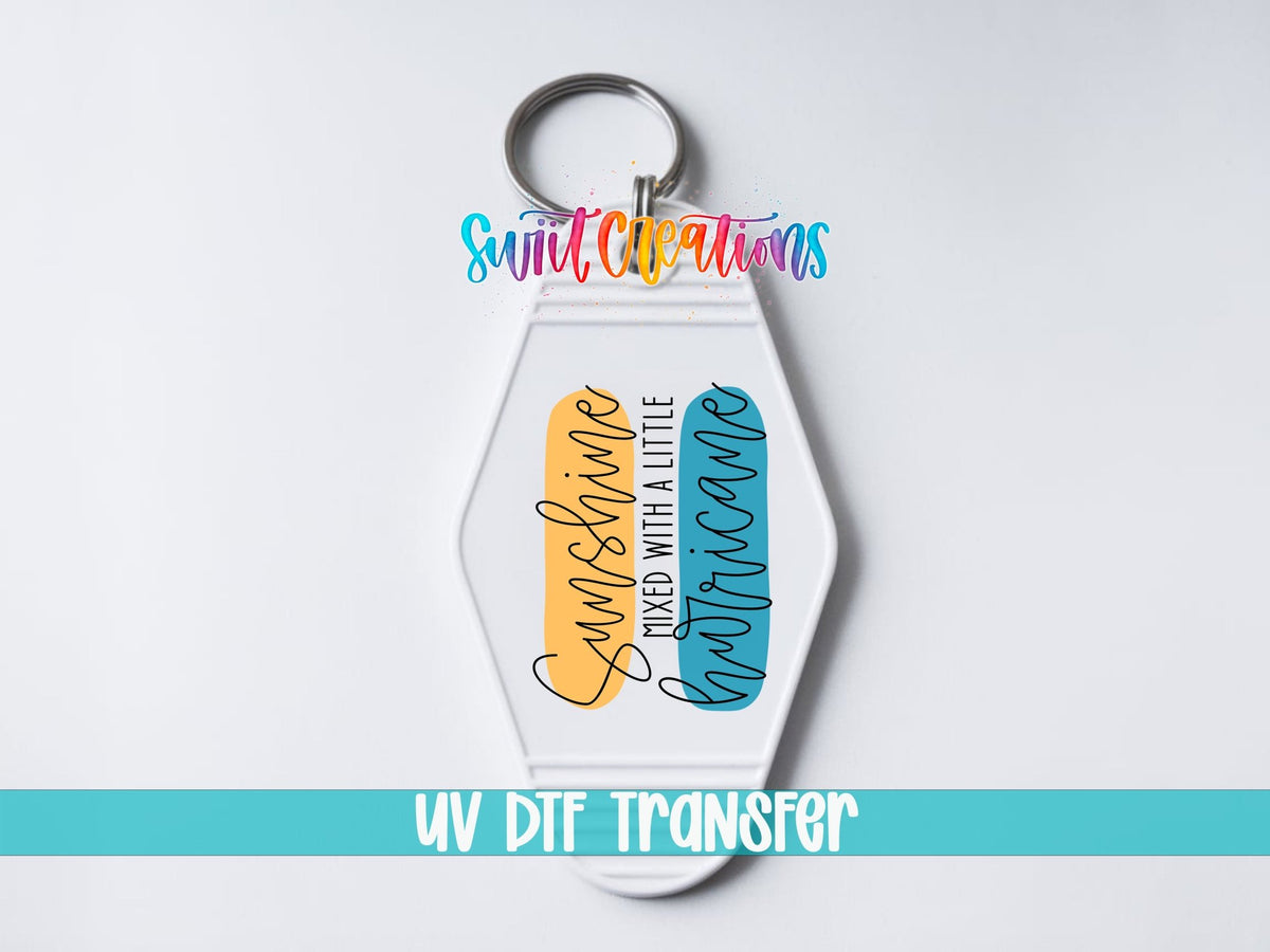 Sunshine Mixed With A Little Hurricane Motel Keychain UV DTF Transfer | Motivational Quote Design | MK1544 - Swiit Creations