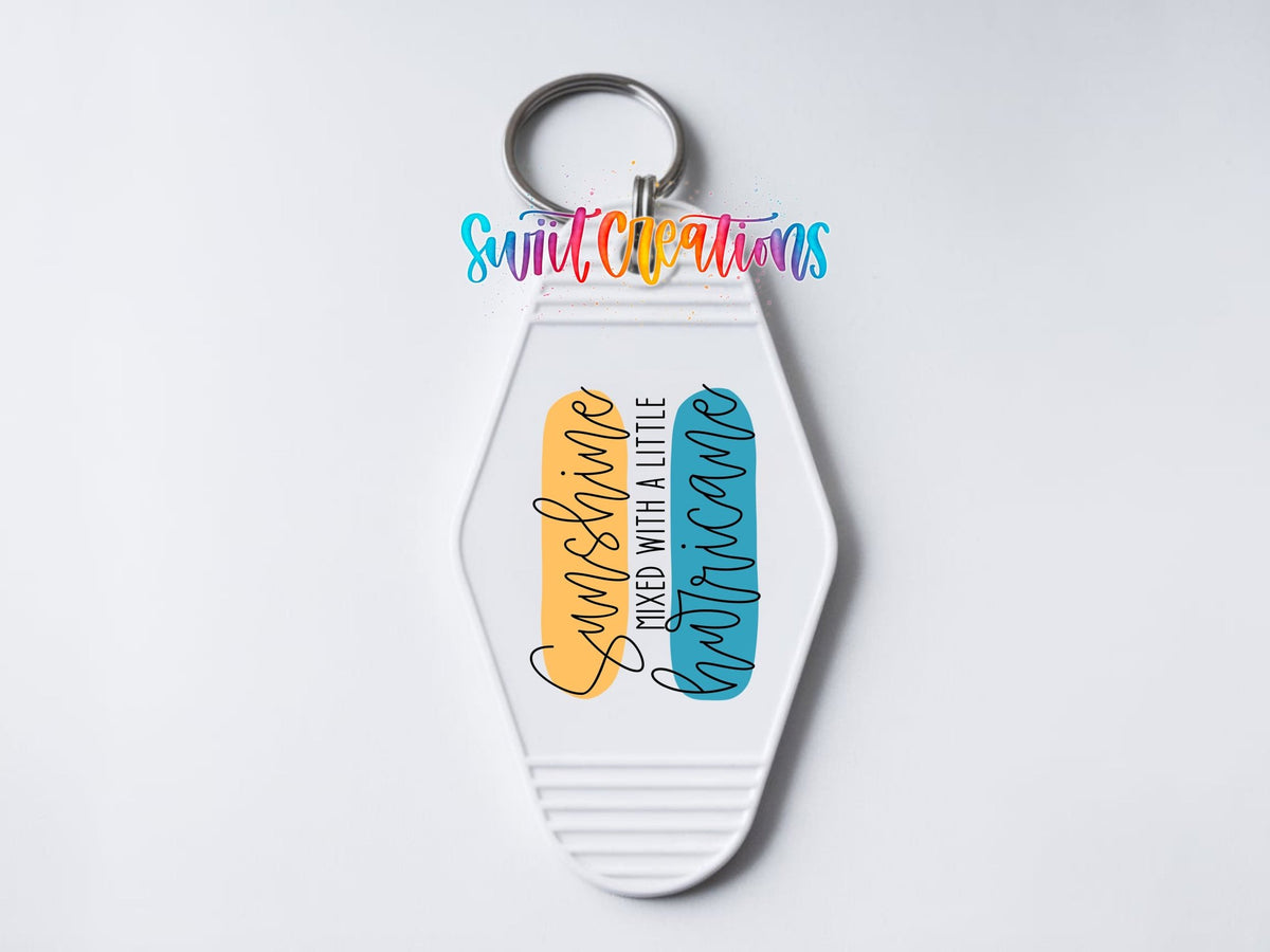 Sunshine Mixed With A Little Hurricane Motel Keychain UV DTF Transfer | Motivational Quote Design | MK1544 - Swiit Creations