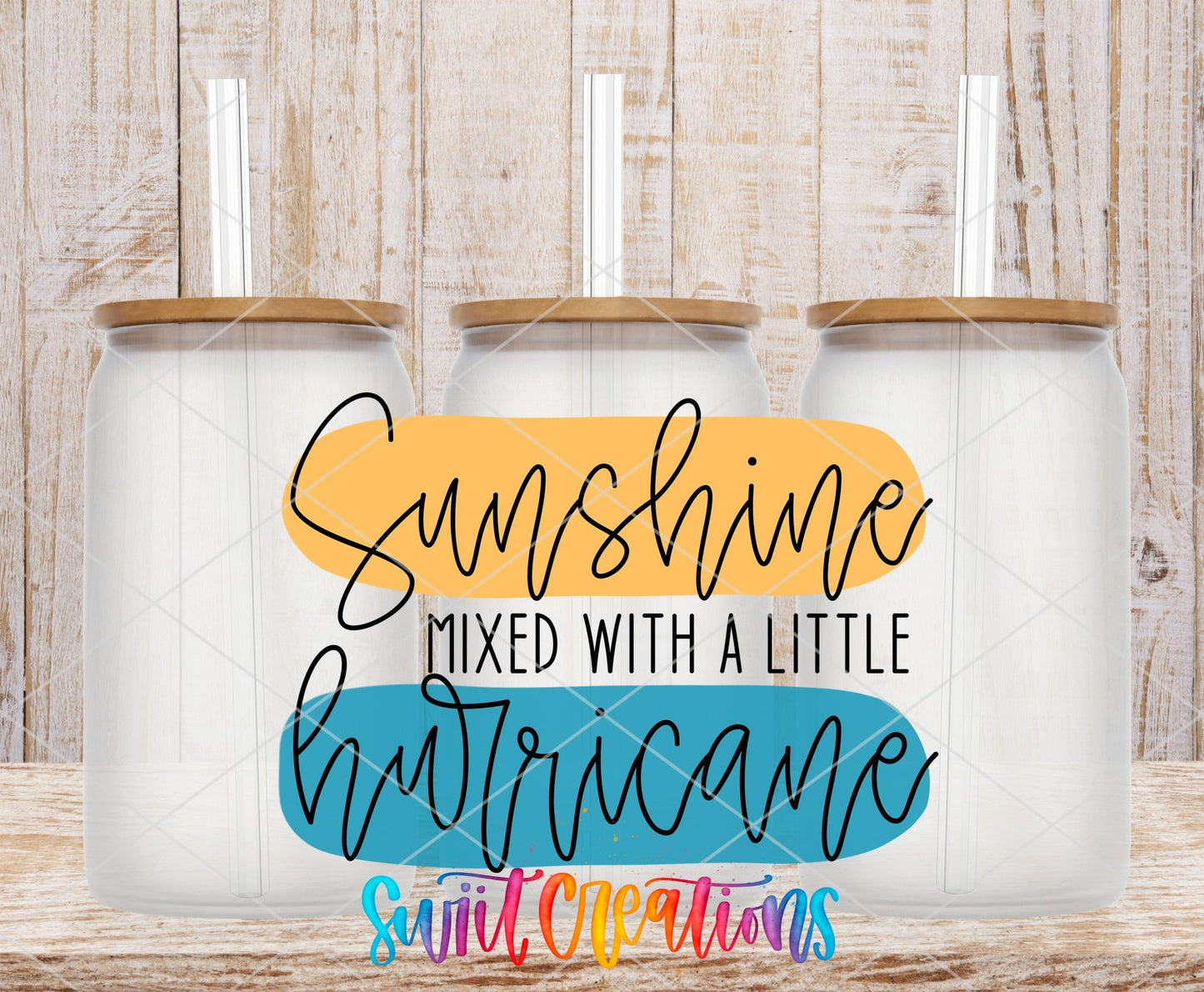 Sunshine Mixed with a Little Hurricane UV DTF Decal | UV1544 - Swiit Creations