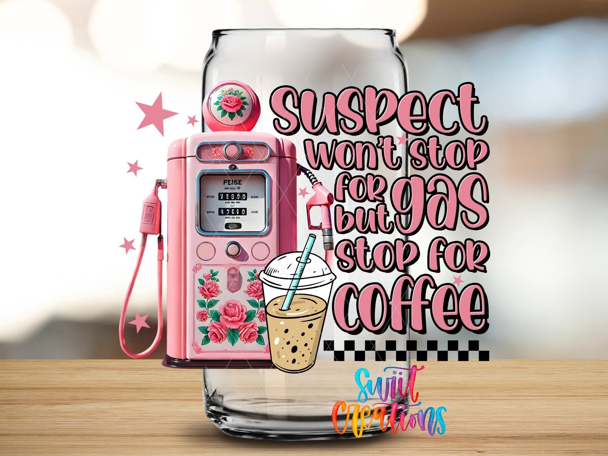Swiit Creations UV DTF Gas Stop for Coffee transfer applied to a clear glass can